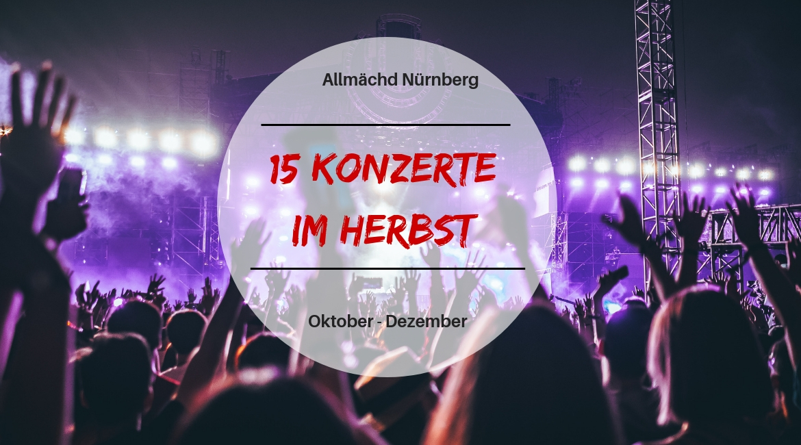 15 schöne Konzerte im Herbst in Nürnberg.